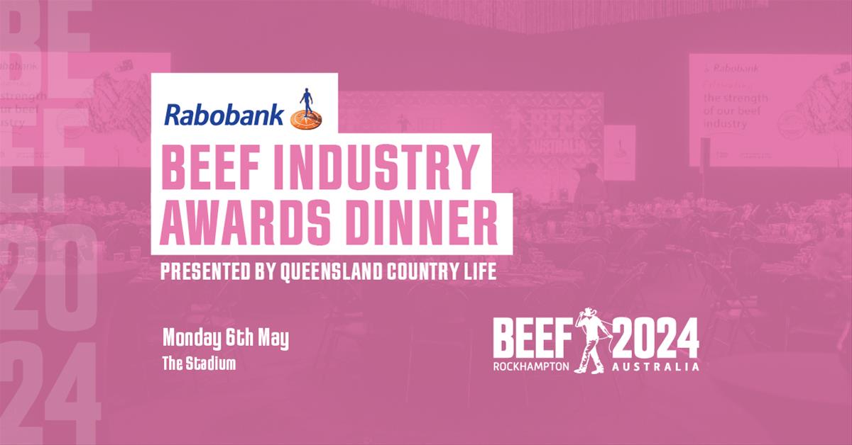 RABOBANK BEEF INDUSTRY AWARDS PRESENTED BY QUEENSLAND COUNTRY LIFE